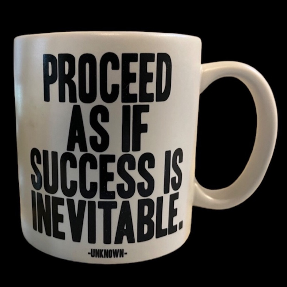 ❤️ Host pick! Proceed As If Success Is Inevitable Motivational Mug